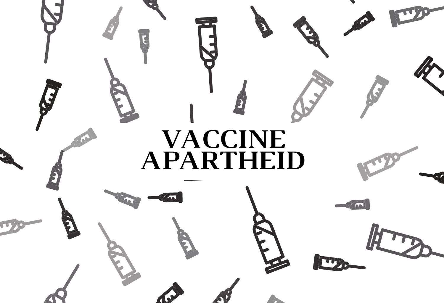 Vaccine Apartheid: What It Is and Why We Should Vigorously Oppose It